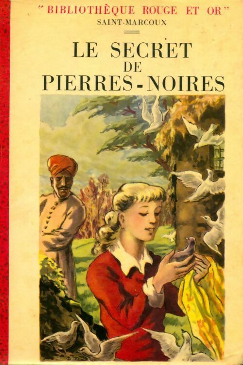 Le secret de Pierres-Noires - Saint-Marcoux -  Bibliothèque Rouge et Or Souveraine - Livre