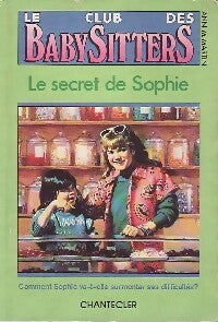 Le club des baby-sitters Tome III : Le secret de Sophie - Ann M. Martin -  Le club des babysitters - Livre