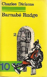 Barnabé Rudge Tome II - Charles Dickens -  10-18 - Livre