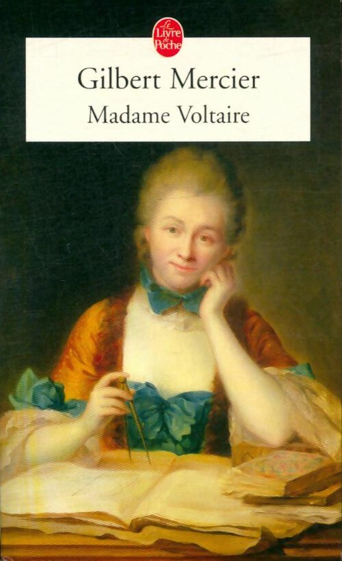 Madame Voltaire - Gilbert Mercier -  Le Livre de Poche - Livre