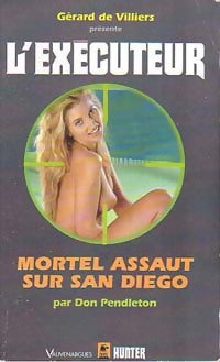 Mortel assaut à San Diego - Don Pendleton -  L'Exécuteur - Livre