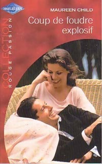 Coup de foudre explosif - Maureen Child -  Rouge Passion - Livre
