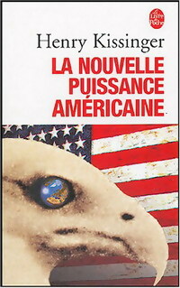 La nouvelle puissance américaine - Henry Kissinger -  Le Livre de Poche - Livre