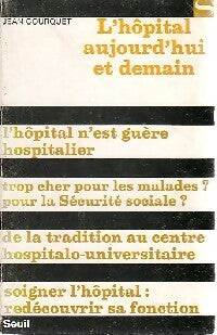 L'hôpital aujourd'hui et demain - Jean Courquet -  Société - Livre
