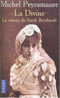 La divine. Le roman de Sarah Bernhardt - Michel Peyramaure -  Pocket - Livre