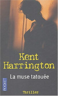 La muse tatouée - Kent Harrington -  Pocket - Livre