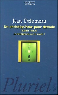 Un christianisme pour demain - Jean Delumeau -  Pluriel - Livre