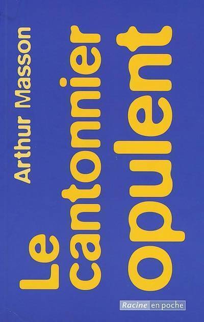 Le cantonnier opulent - Arthur Masson -  Racine en poche - Livre