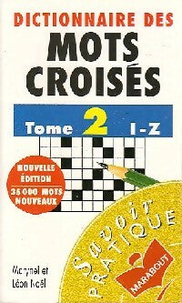 Dictionnaire des mots croisés Tome II - Léon Noël ; Marynel Noël -  Poche pratique - Livre