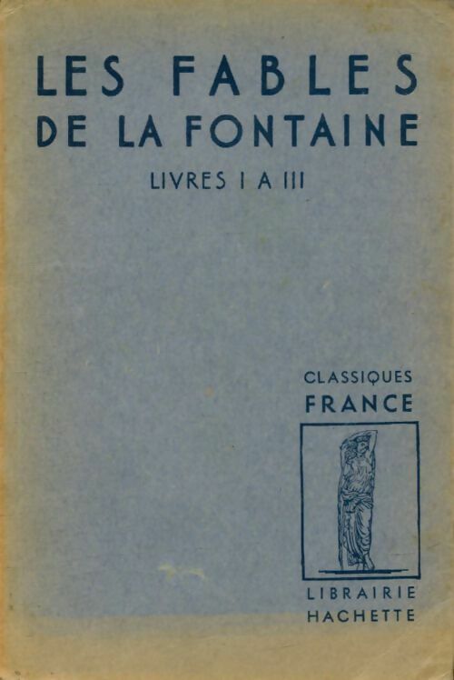 Fables (Livres I à III) - Jean De La Fontaine -  Classiques France - Livre