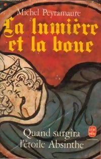La lumière et la boue Tome I : Quand surgira l'étoile Absinthe - Michel Peyramaure -  Le Livre de Poche - Livre