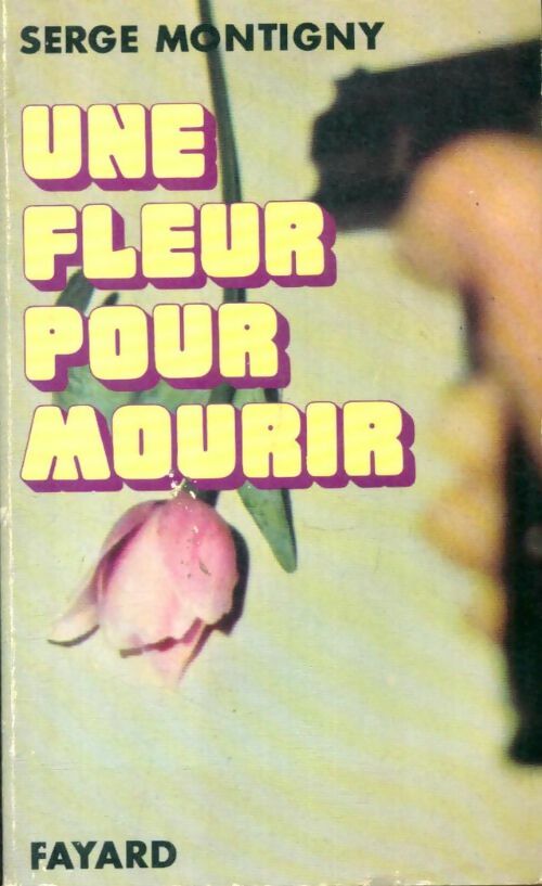 Une fleur pour mourir - Serge Montigny -  Policier - Livre