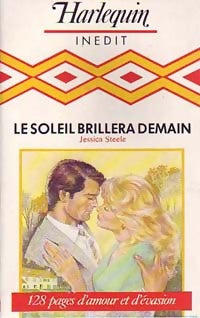 Le soleil brillera demain - Jessica Steele -  128 pages d'amour et d'évasion - Livre