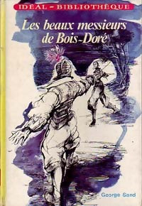 Les beaux messieurs de Bois-Doré - George Sand -  Idéal-Bibliothèque - Livre