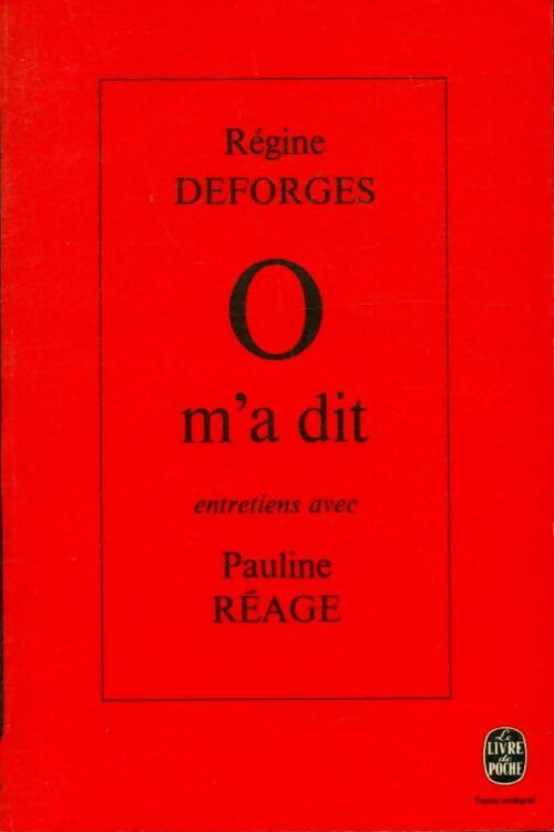 O m'a dit - Régine Deforges ; Pauline Réage -  Le Livre de Poche - Livre