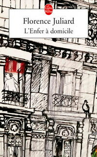 L'enfer à domicile - Florence Juliard -  Le Livre de Poche - Livre