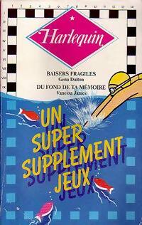 Baisers fragiles / Du fond de ta mémoire - Vanessa James ; Gena Dalton -  Harlequin Hors-Série - Livre