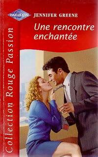 Une rencontre enchantée - Jennifer Greene -  Rouge Passion - Livre