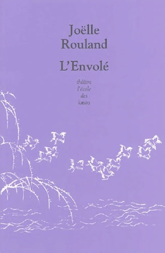 L'envole - Joëlle Rouland -  Théâtre - Livre