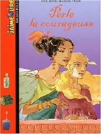 Perle la courageuse - Anne-Sophie Silvestre -  J'aime lire - Livre