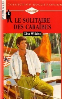Le solitaire des Caraïbes - Gina Wilkins -  Rouge Passion - Livre