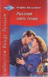 Passion sans issue - Shawna Delacorte -  Rouge Passion - Livre