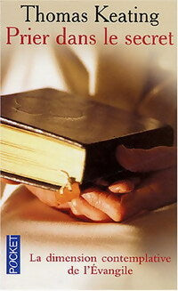 Prier dans le secret - Thomas Keating -  Pocket - Livre