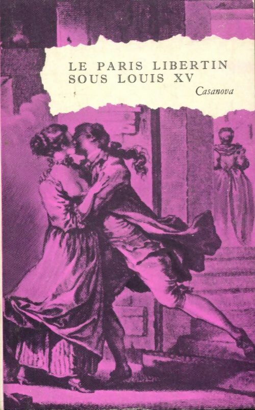 Le Paris libertin sous Louis XV - Giovanni Giacomo Casanova -  Bibliothèque Historique - Livre