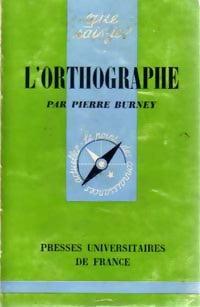 L'orthographe - Pierre Burney -  Que sais-je - Livre