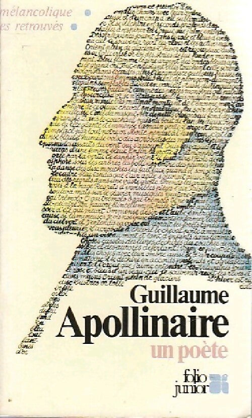Guillaume Apollinaire, un poète - Guillaume Apollinaire -  Folio Junior - En Poésie - Livre