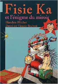Fisie Ka et l'énigme du miroir - Blandine Pluchet -  Fisie Ka - Livre