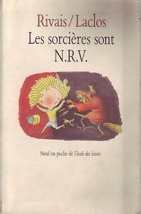 Les sorcières sont N. R. V. - Michel Laclos ; Yak Rivais -  Neuf - Livre