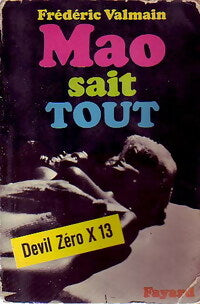 Mao sait tout - Frédéric Valmain -  Espionnage - Fayard - Livre