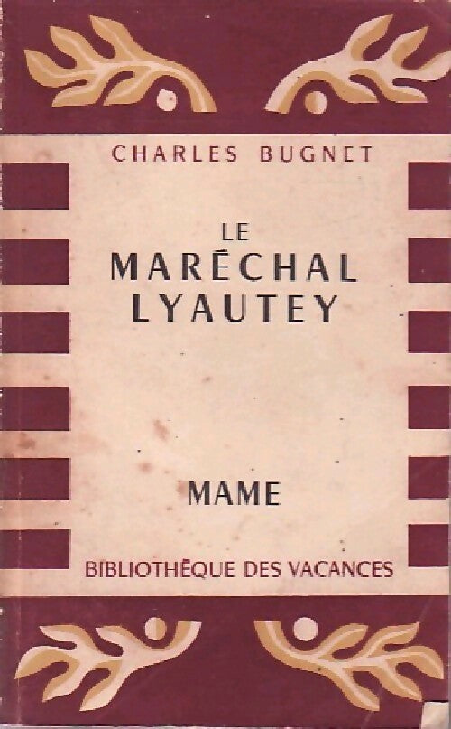 Le maréchal Lyautey - Ch. Bugnet -  Pour tous - Livre