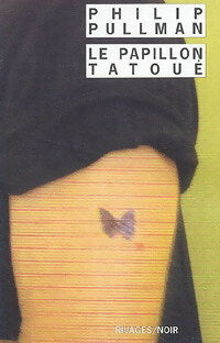 Le papillon tatoué - Philip Pullman -  Noir - Livre