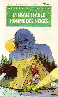 L'insaisissable homme des neiges - Alfred Hitchcock -  Bibliothèque verte (4ème série) - Livre