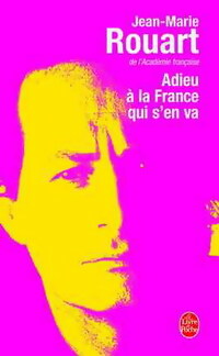 Adieu à la France qui s'en va - Jean-Marie Rouart -  Le Livre de Poche - Livre