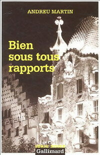 Bien sous tous rapports - Andreu Martin -  Série Noire - Livre