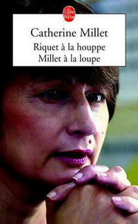 Riquet à la houppe, Millet à la loupe - Catherine Millet -  Le Livre de Poche - Livre