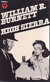 High Sierra - William Richard Burnett ; William R. Burnett -  Bibliothèque Marabout - Livre
