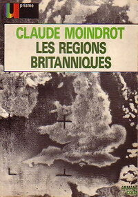 Les régions britanniques - Claude Moindrot -  U Prisme - Livre