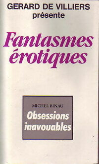 Obsessions inavouables - Michel Binau -  Fantasmes Erotiques - Livre