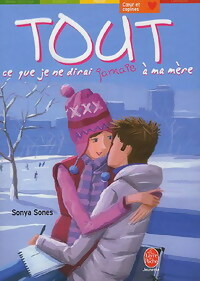 Tout ce que je ne dirai jamais à ma mère - Sonya Sones -  Le Livre de Poche jeunesse - Livre
