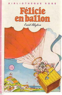 Félicie en ballon - Enid Blyton -  Bibliothèque rose (3ème série) - Livre