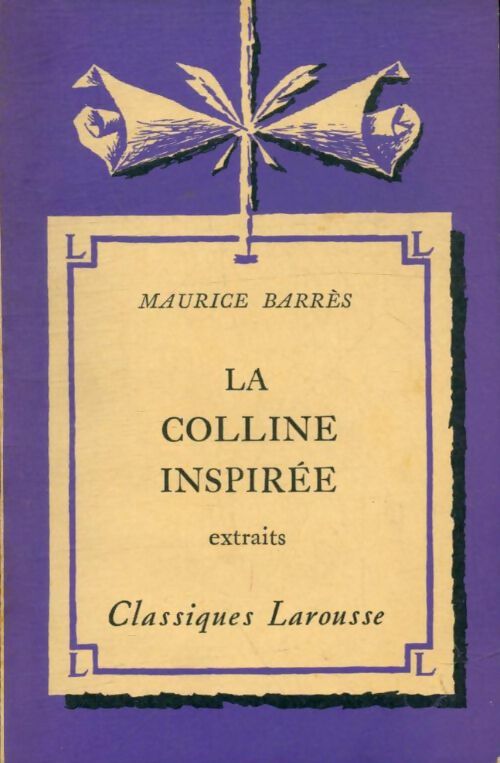 La colline inspirée (extraits) - Maurice Barrès -  Classiques Larousse - Livre