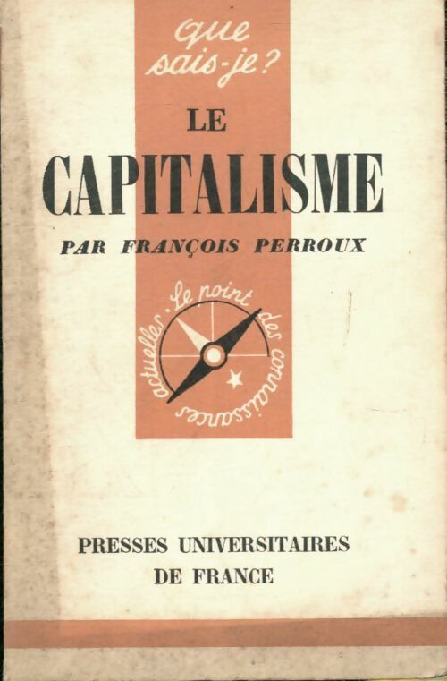 Le capitalisme - François Perroux -  Que sais-je - Livre