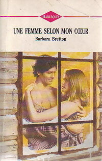 Une femme selon mon coeur - Barbara Bretton -  Harlequin (2ème série) - Livre