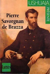 Pierre Savorgnan de Brazza - Marc Sich -  Destins - Livre