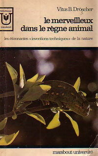 Le merveilleux dans le règne animal - Vitus B. Droscher -  Université - Livre