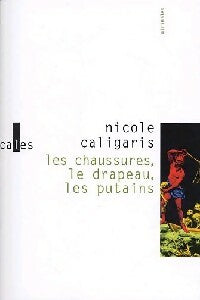 Les chaussures, le drapeau, les putains - Nicole Caligaris -  Les minimales - Livre